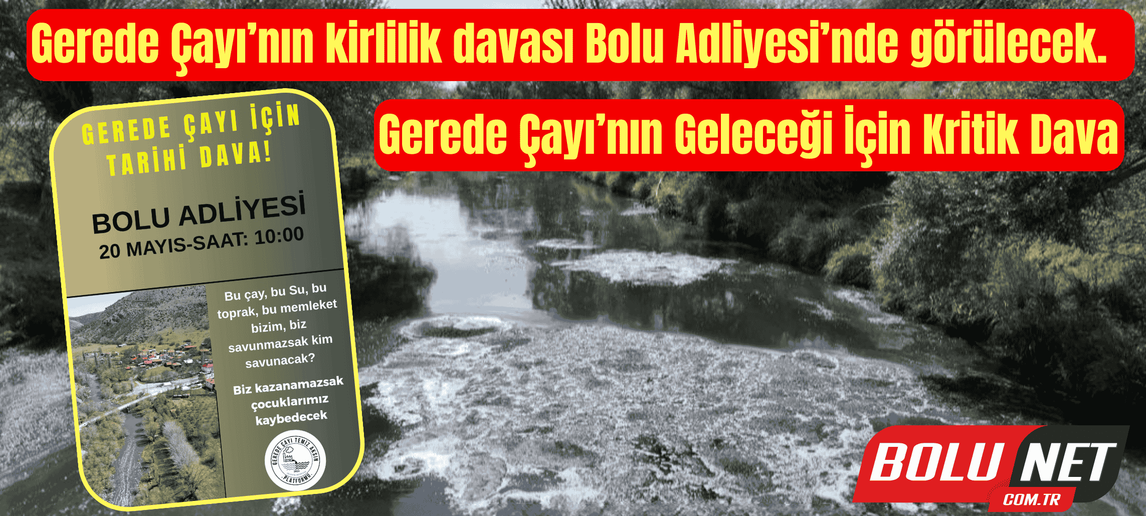 Gerede Çayı İçin Tarihi Dava 20 Mayıs’ta…BoluNet  
