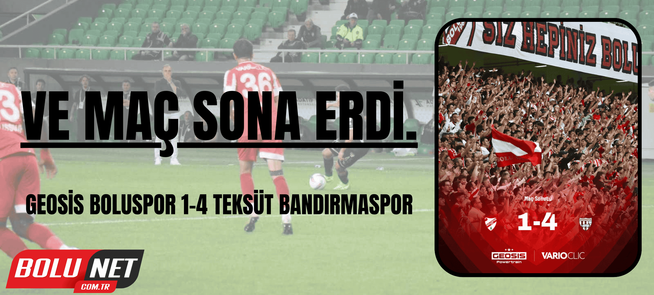 Trendyol 1. Lig Play-Off: Boluspor: 1 - Bandırmaspor: 4 (Maç sonucu) ...BoluNet