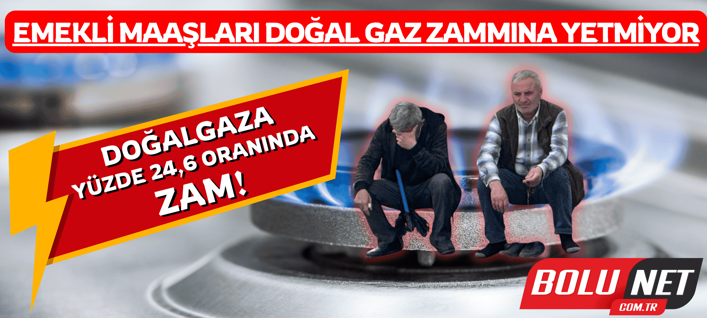 Doğal Gaz Zammı Emekli Bütçesini Sarsıyor…BoluNet