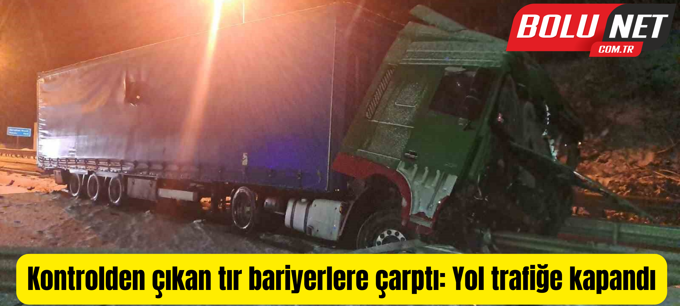 Kontrolden çıkan tır bariyerlere çarptı: Yol trafiğe kapandı ...BoluNet