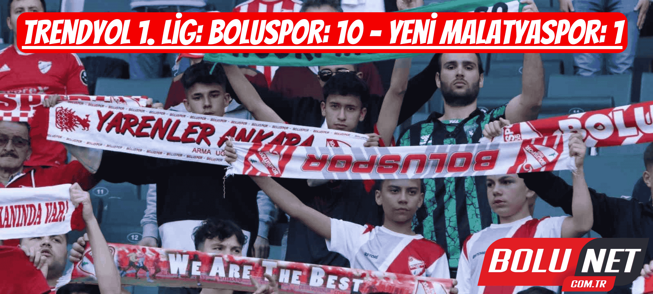 Trendyol 1. Lig: Boluspor: 10 - Yeni Malatyaspor: 1 ...BoluNet