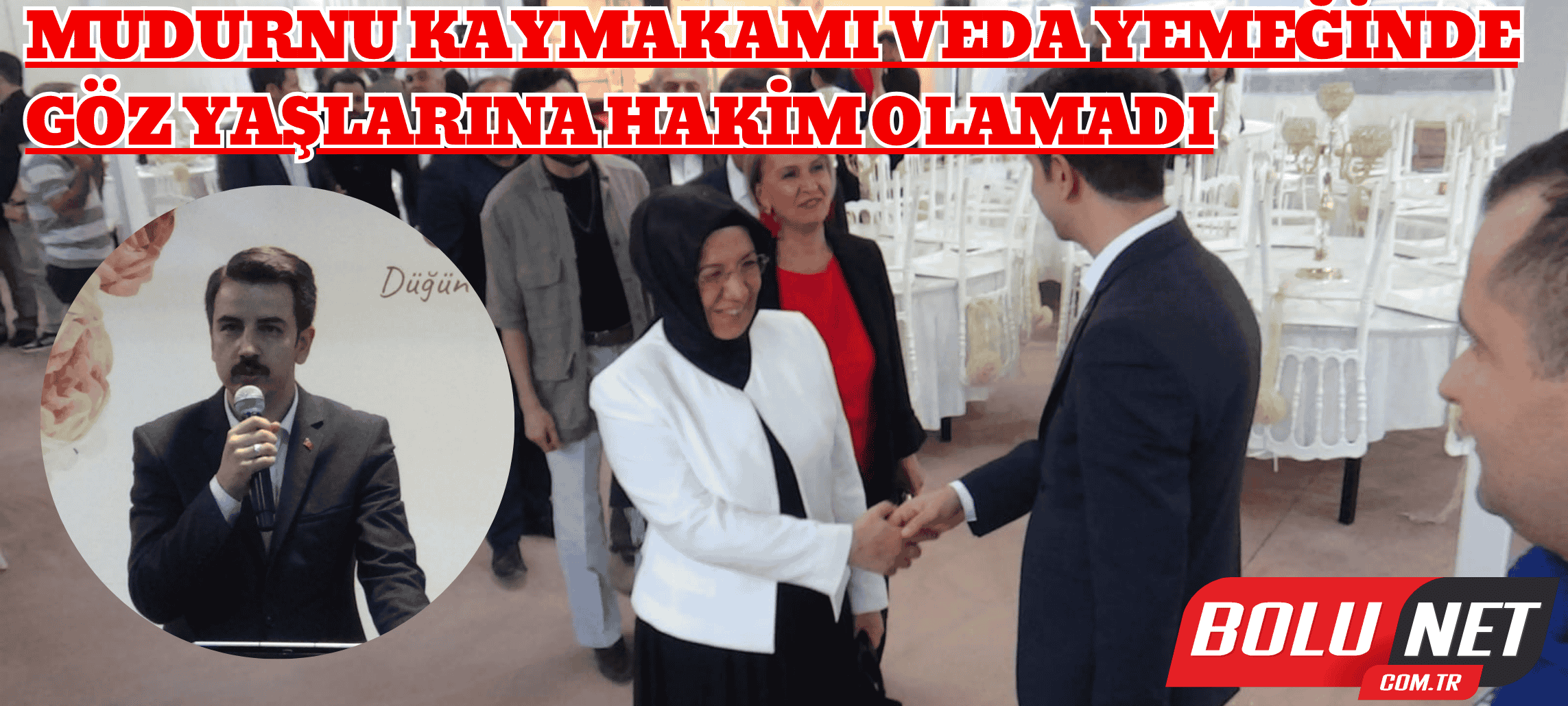 Mudurnu Kaymakamı veda yemeğinde göz yaşlarına hakim olamadı ...BoluNet