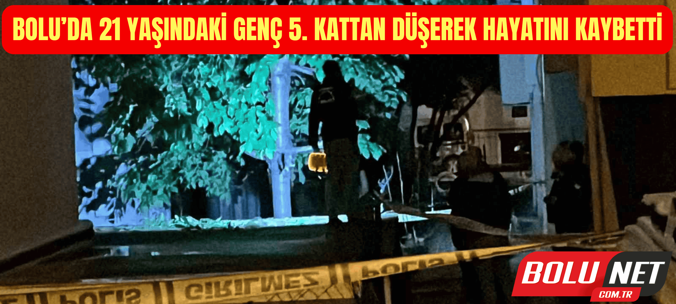 Bolu’da 21 yaşındaki genç 5. kattan düşerek hayatını kaybetti ...BoluNet