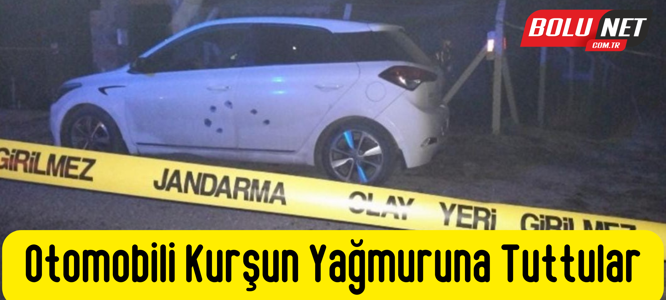 Otomobili kurşun yağmuruna tuttular ...BoluNet