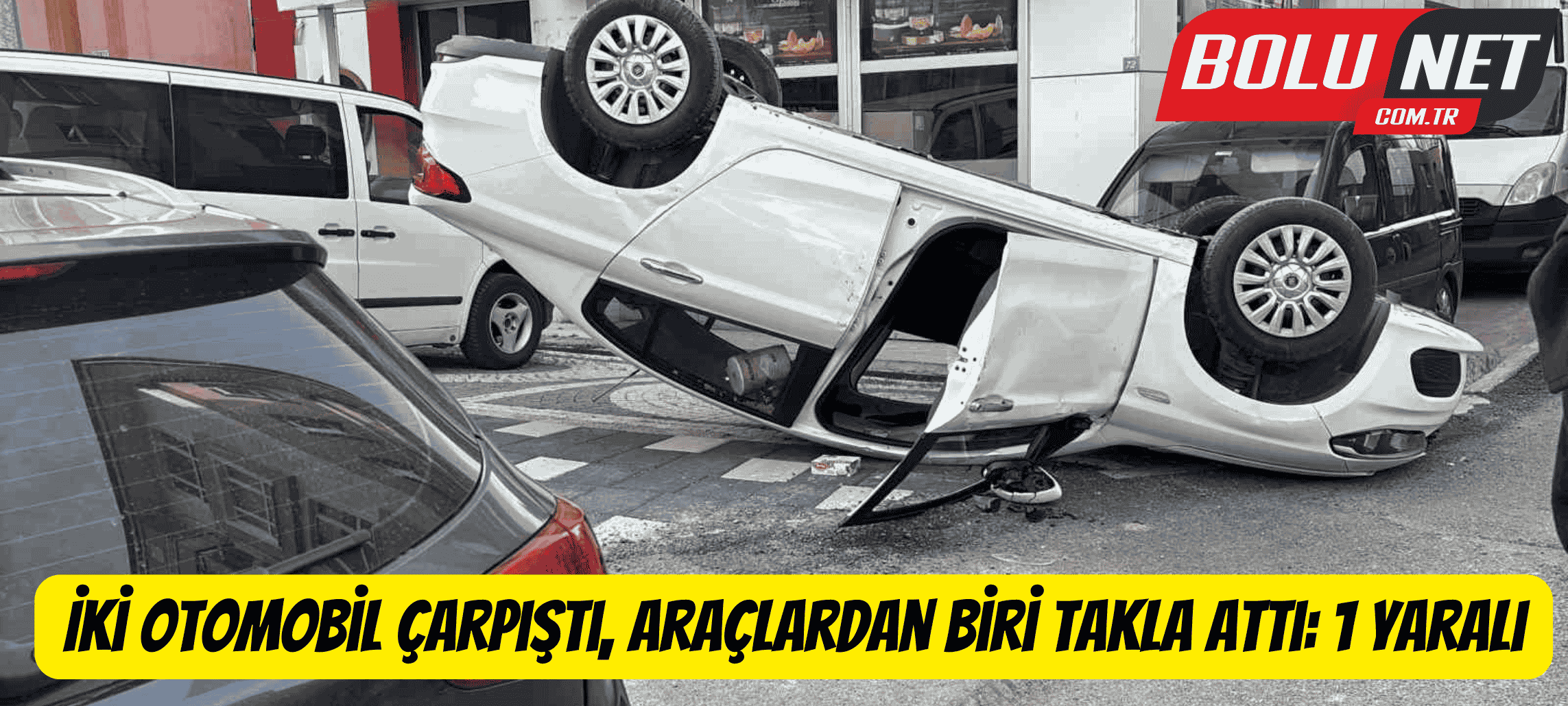 İki otomobil çarpıştı, araçlardan biri takla attı: 1 yaralı ...BoluNet