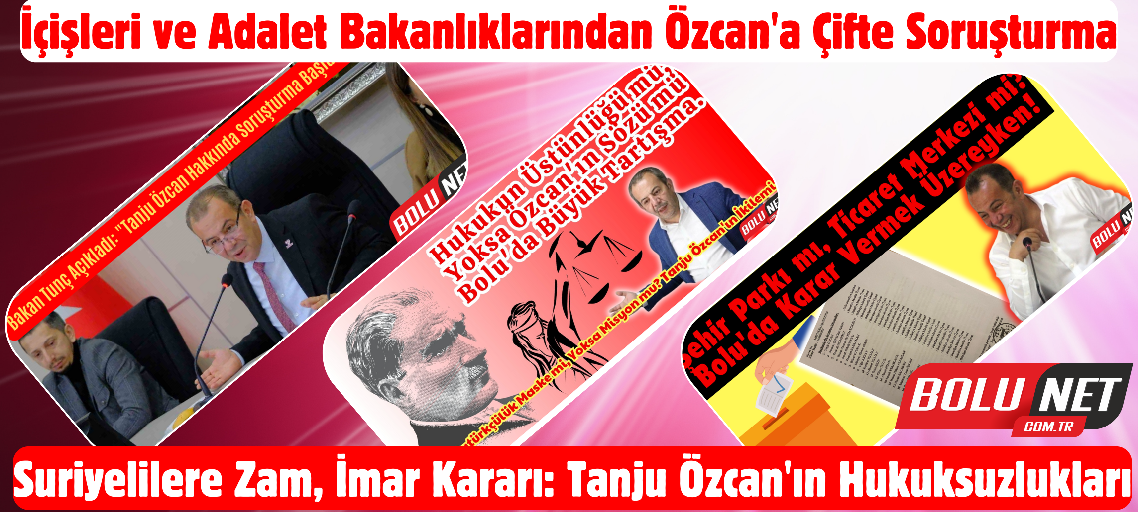 Adalet Bakanlığı ve İçişleri Bakanlığı Özcan'ı Mercek Altına Aldı... BoluNet