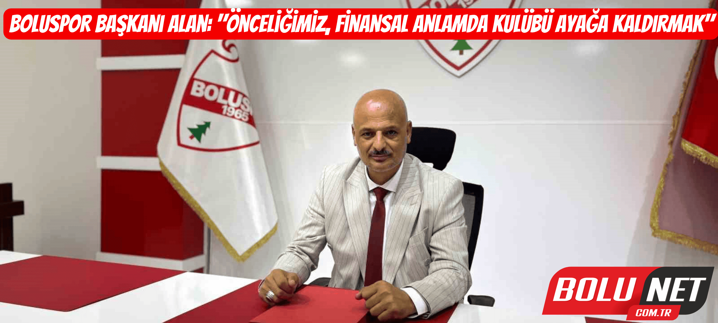 Boluspor Başkanı Alan: 