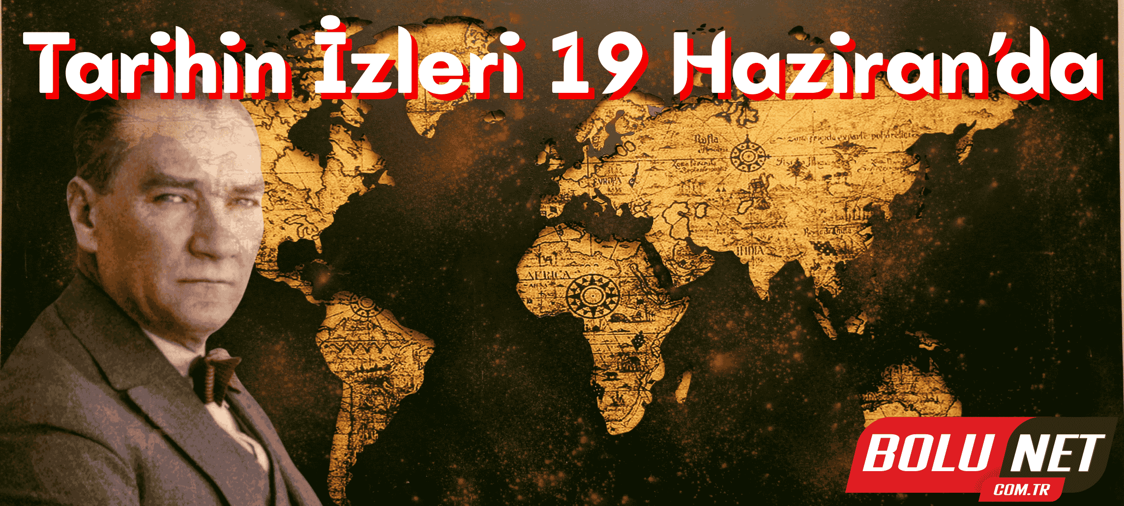 Geçmişten Günümüze 19 Haziran…BoluNet  