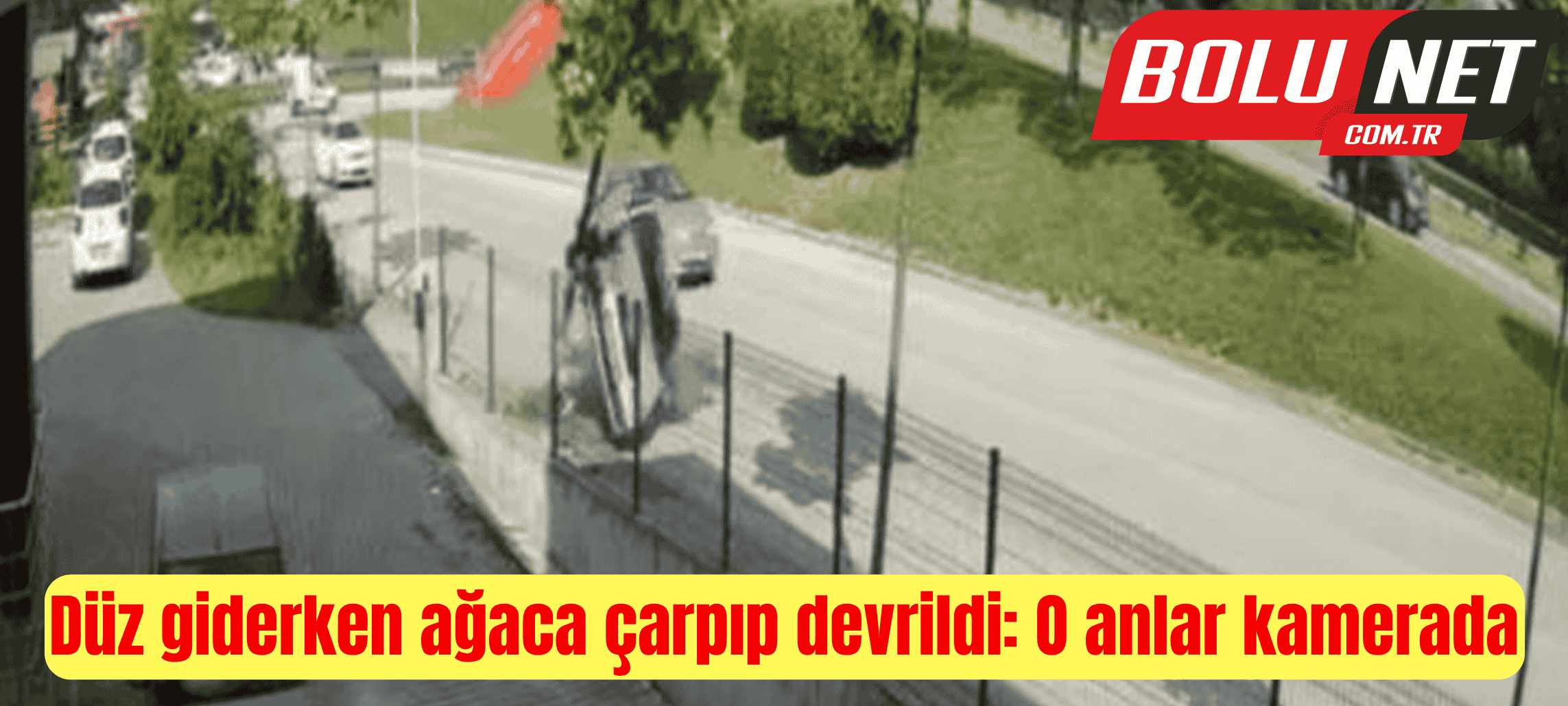 Düz giderken ağaca çarpıp devrildi: O anlar kamerada ...BoluNet
