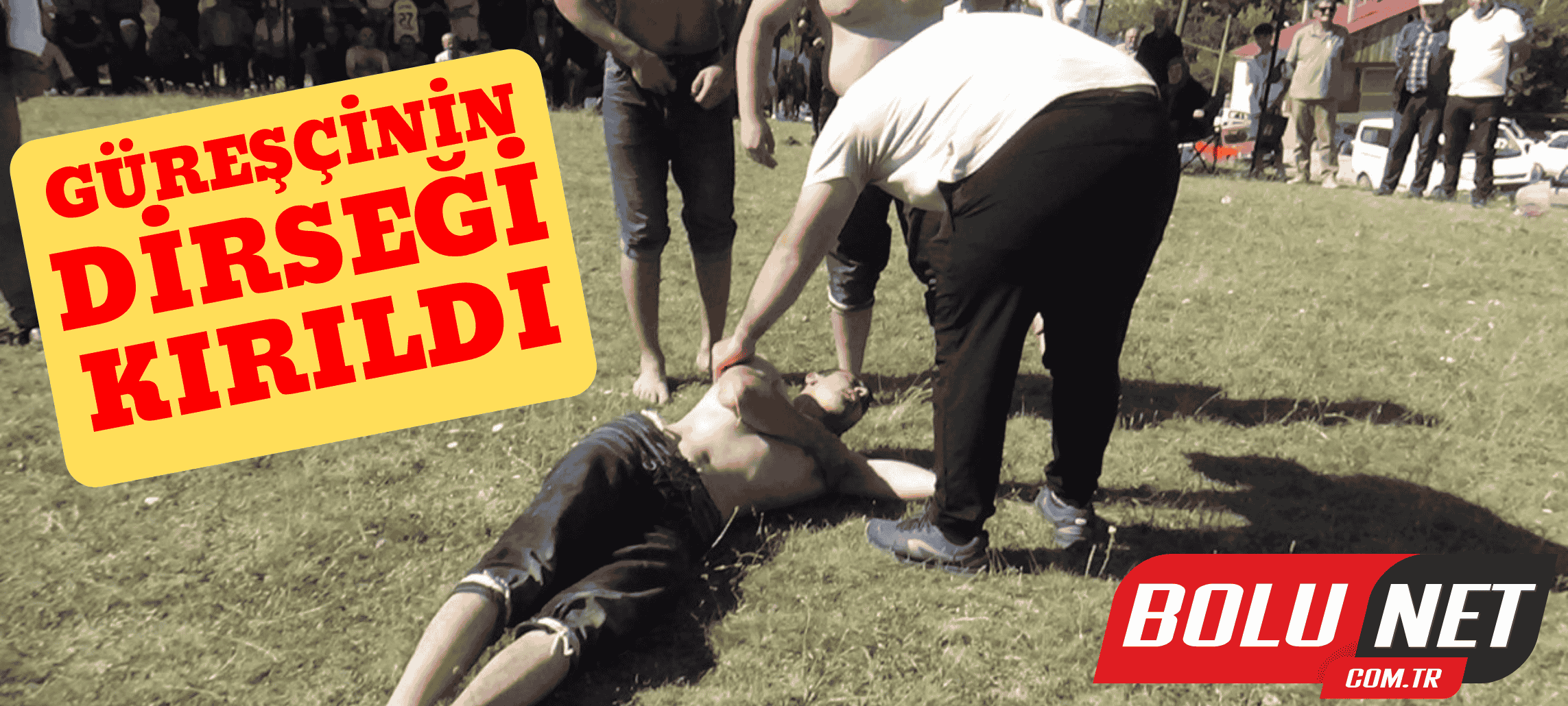 Güreşçinin dirseği kırıldı ...BoluNet