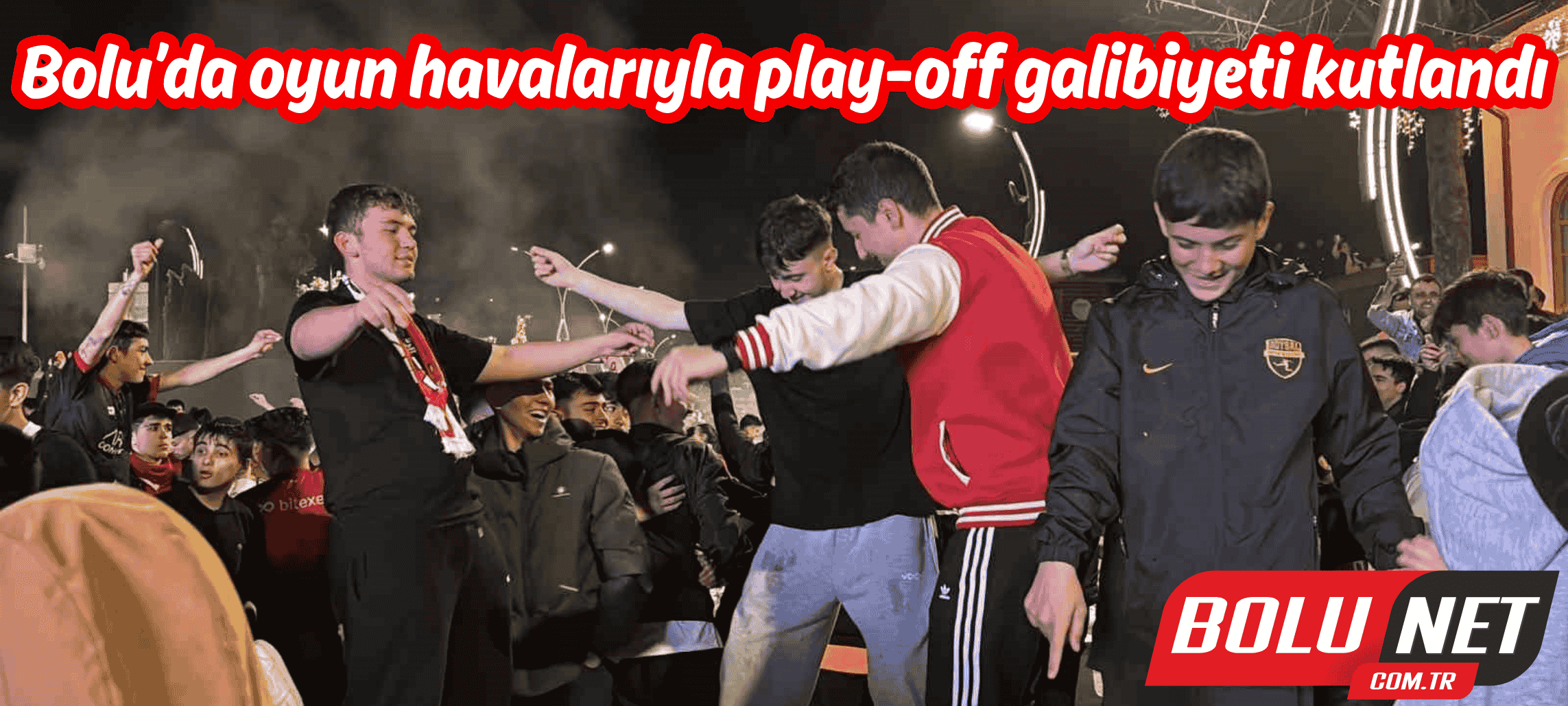 Bolu’da oyun havalarıyla play-off galibiyeti kutlandı ...BoluNet