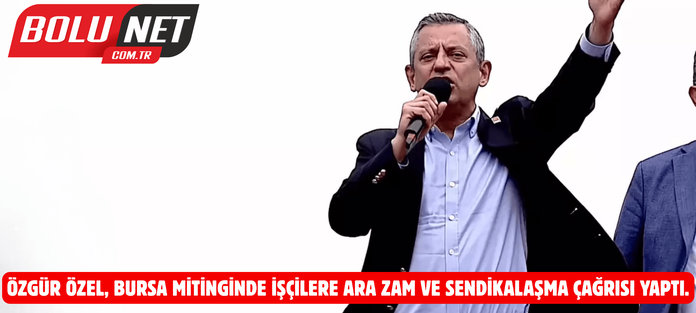 Özgür Özel: Enflasyona Karşı Ara Zam Şart…BoluNet