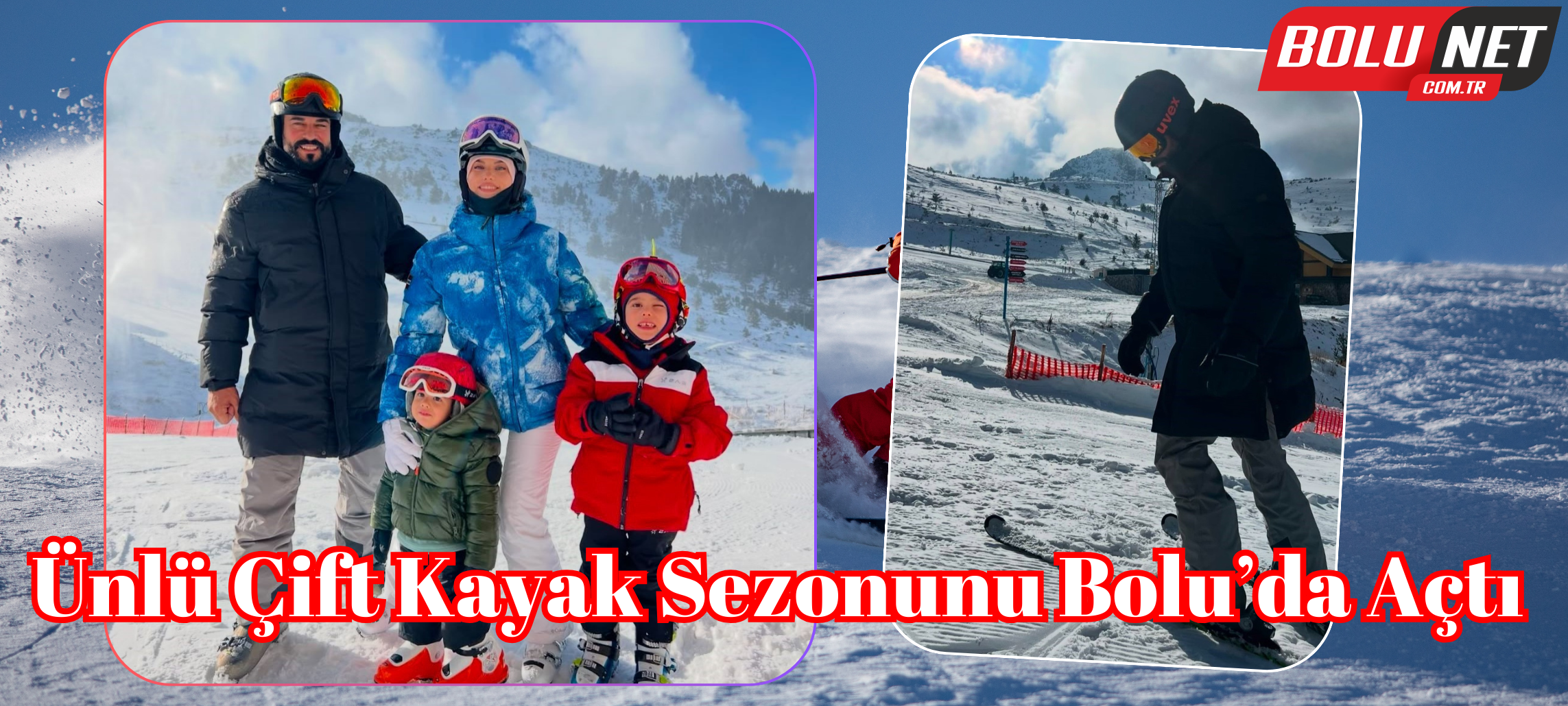 Ünlü çift kayak sezonunu Bolu’da açtı...BoluNet