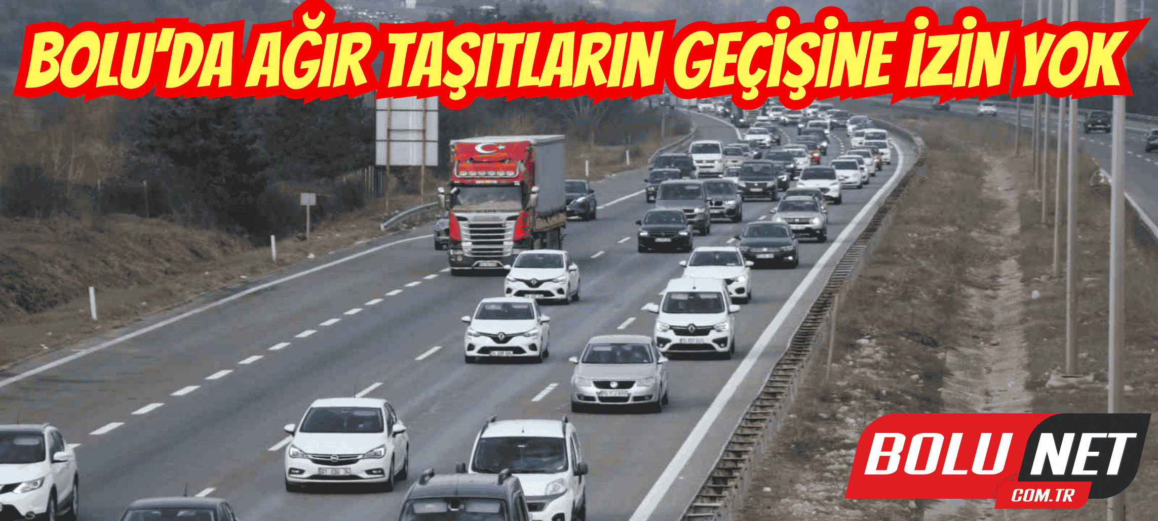 Bolu’da ağır taşıtların geçişine izin yok ...BoluNet