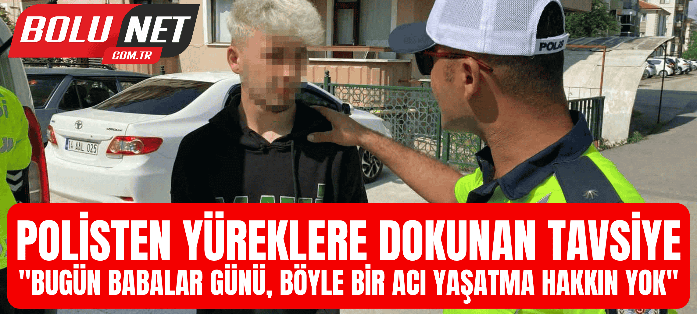 Polisten yüreklere dokunan tavsiye: 