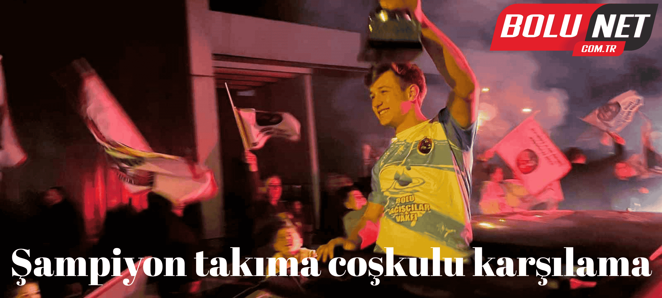 Şampiyon takıma coşkulu karşılama ...BoluNet