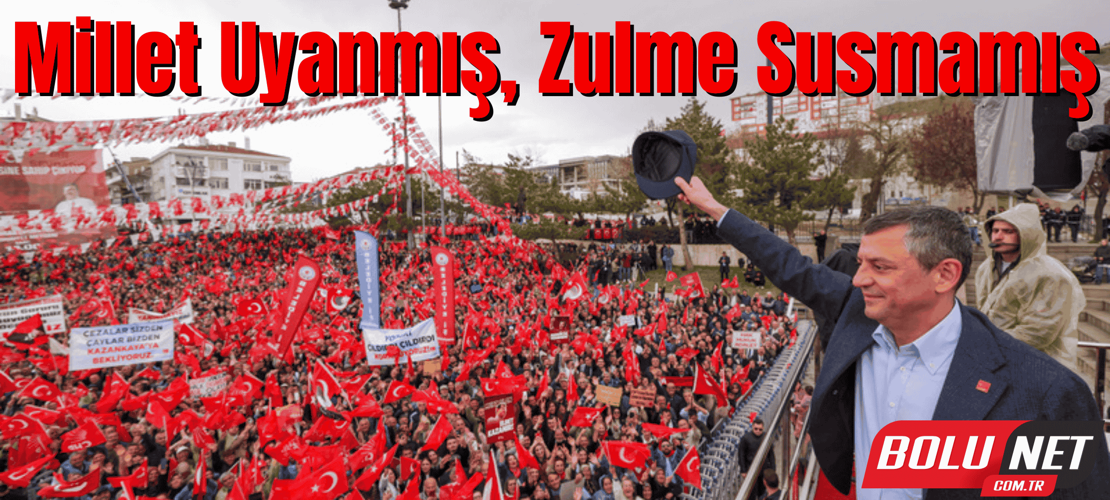 Yozgat’ta CHP Rüzgarı: Özel’den Sert Mesaj… BoluNet  
