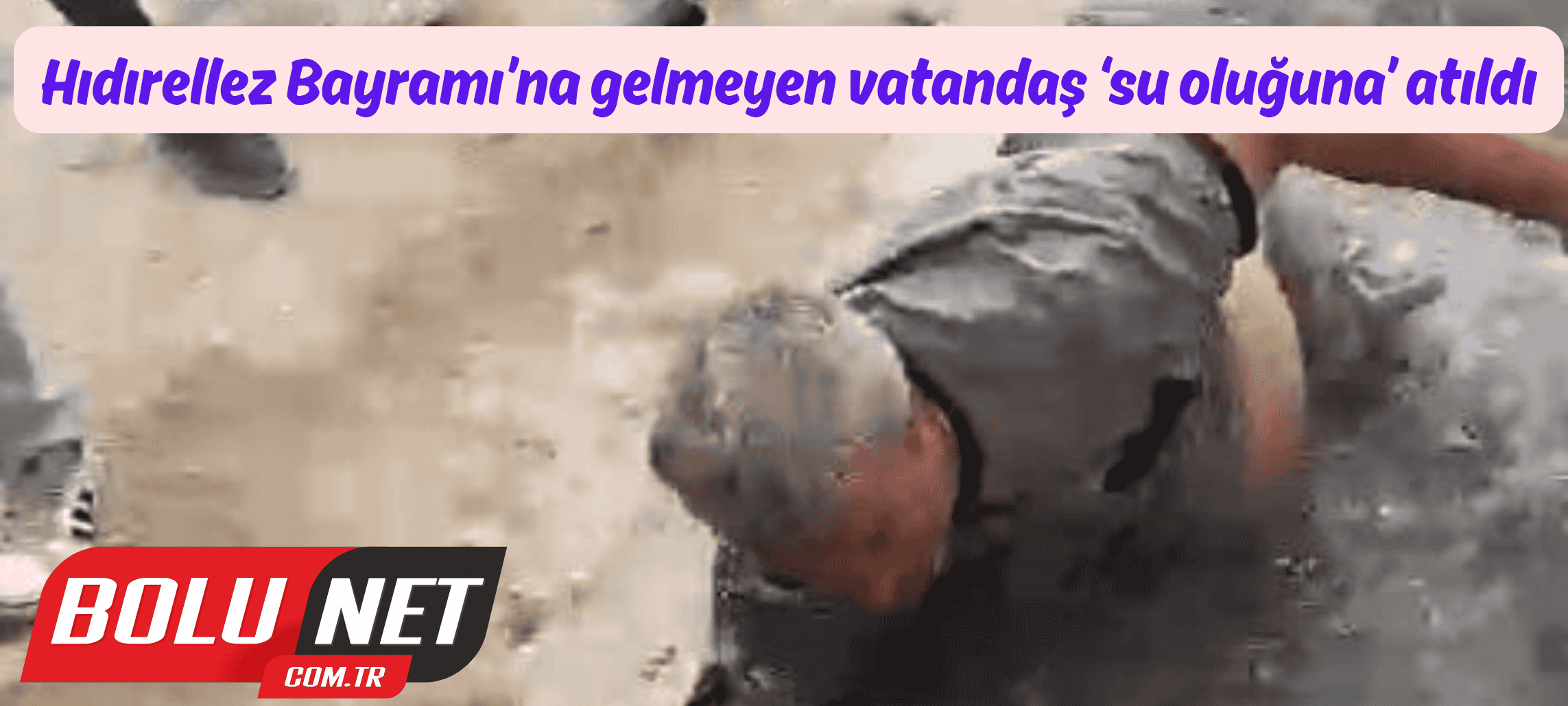 Hıdırellez Bayramı’na gelmeyen vatandaş ‘su oluğuna’ atıldı...BoluNet