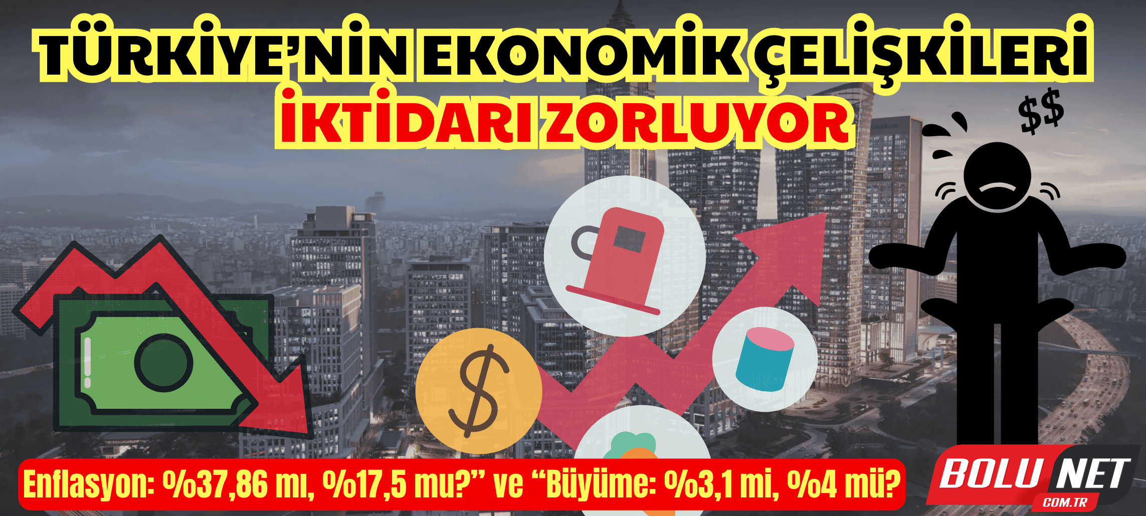 Ekonomik Çelişkiler Hükümeti Zora Sokuyor…BoluNet  