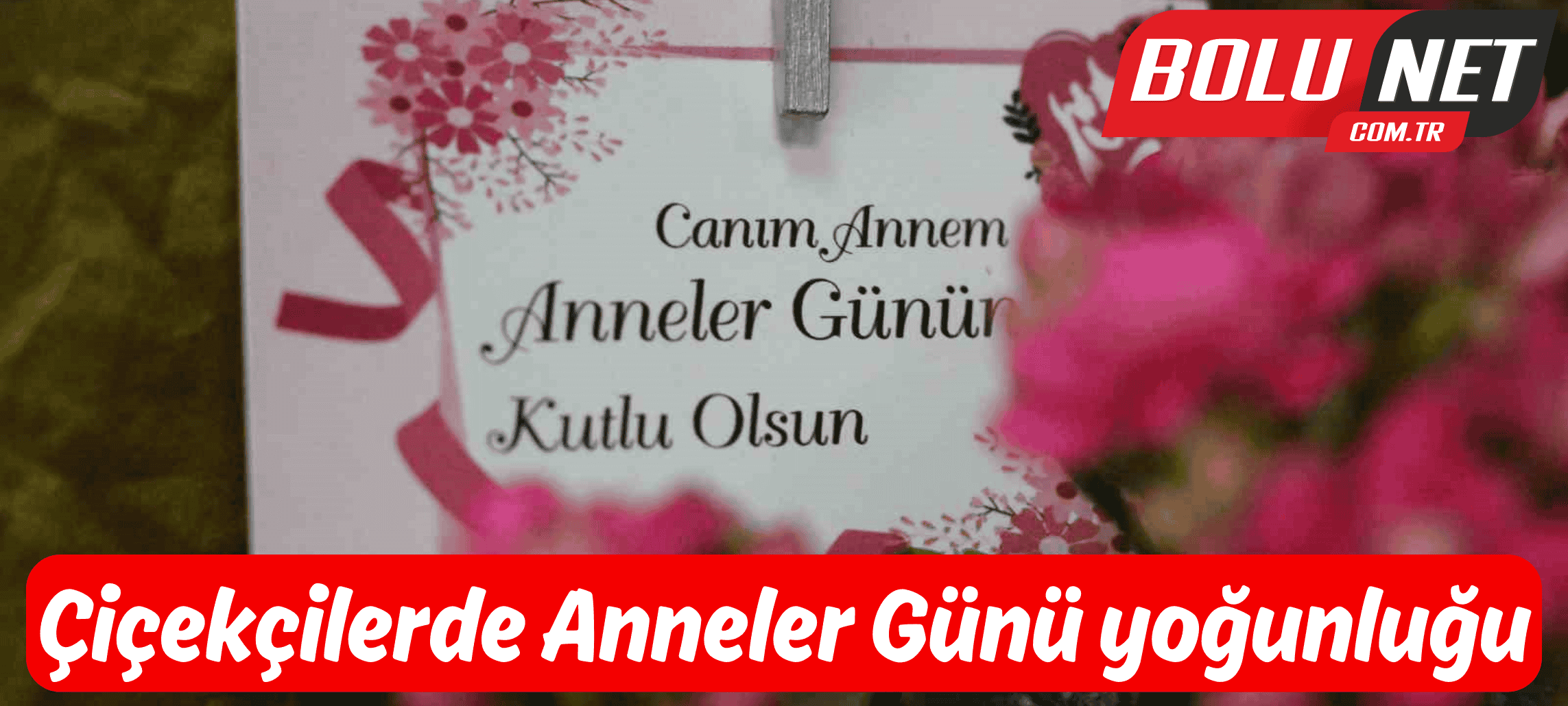 Çiçekçilerde Anneler Günü yoğunluğu...BoluNet