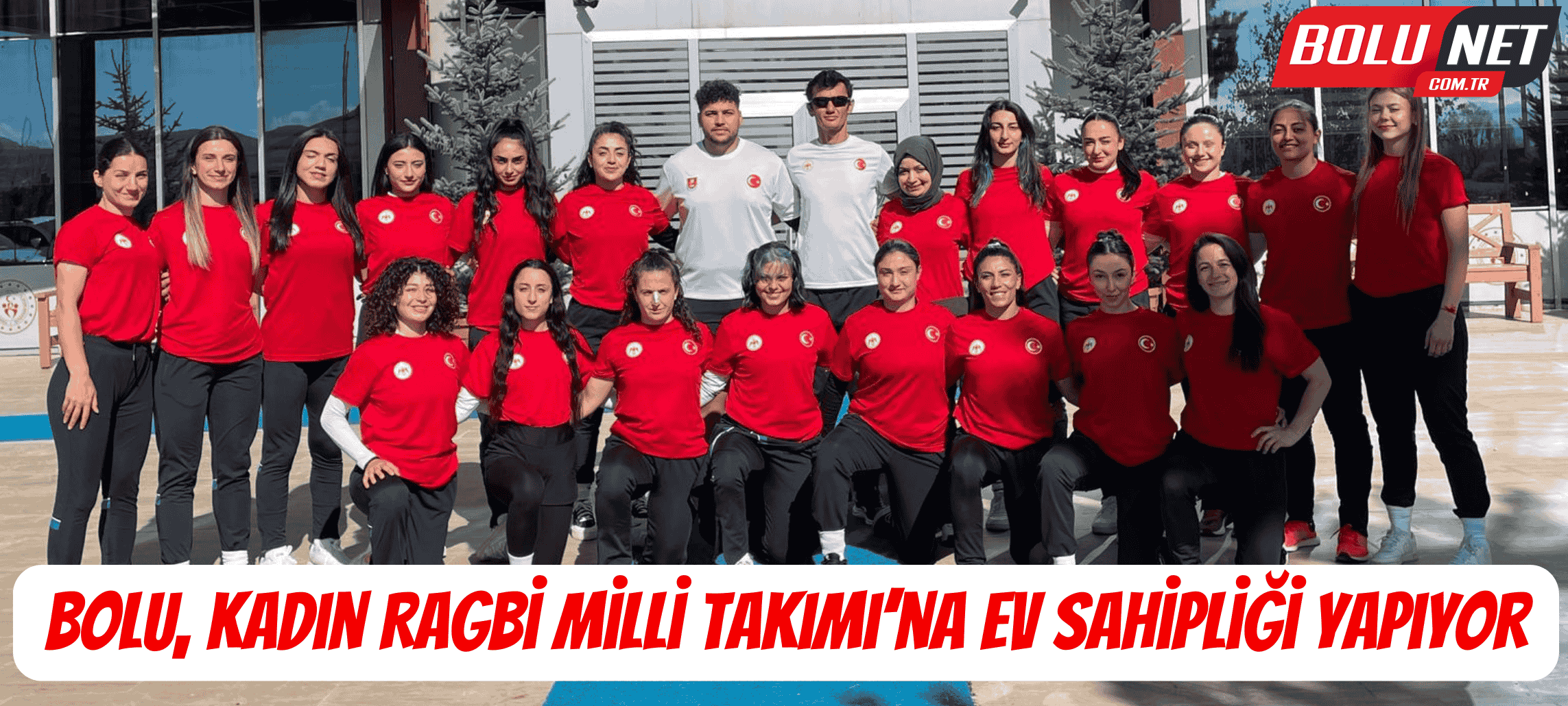 Kadın Ragbi Milli Takımı Bolu’da Güç Depoluyor… BoluNet  