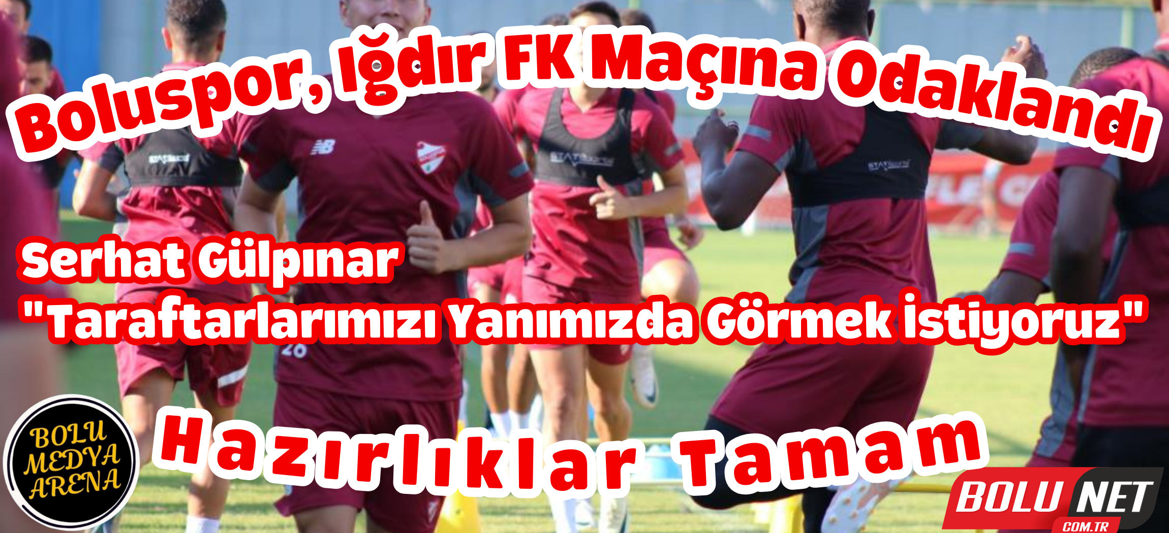 Boluspor, Iğdır FK maçına odaklandı ...BoluNet