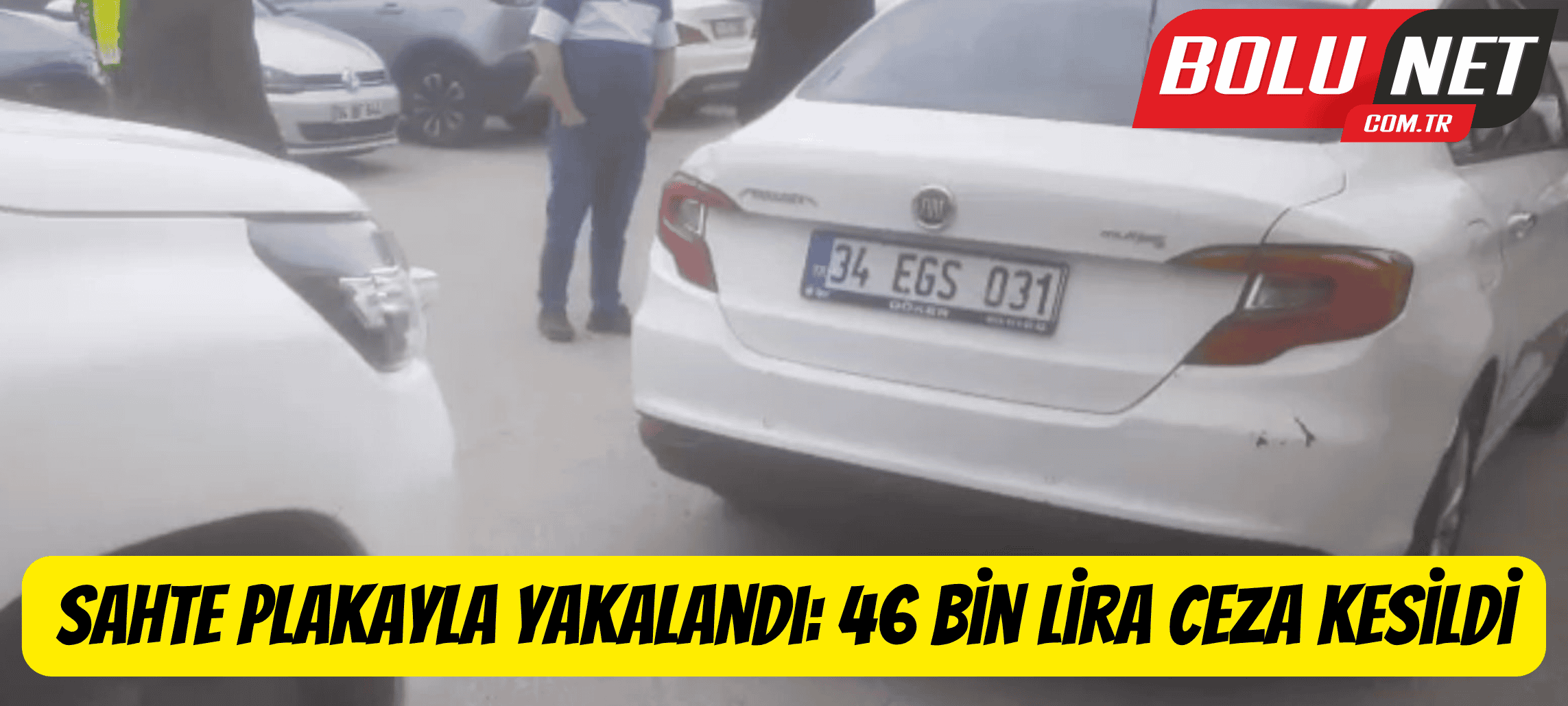 Sahte plakayla yakalandı: 46 bin lira ceza kesildi...BoluNet