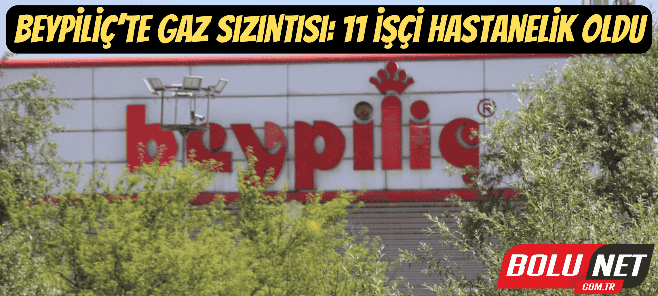 Beypiliç’te gaz sızıntısı: 11 işçi hastanelik oldu ...BoluNet