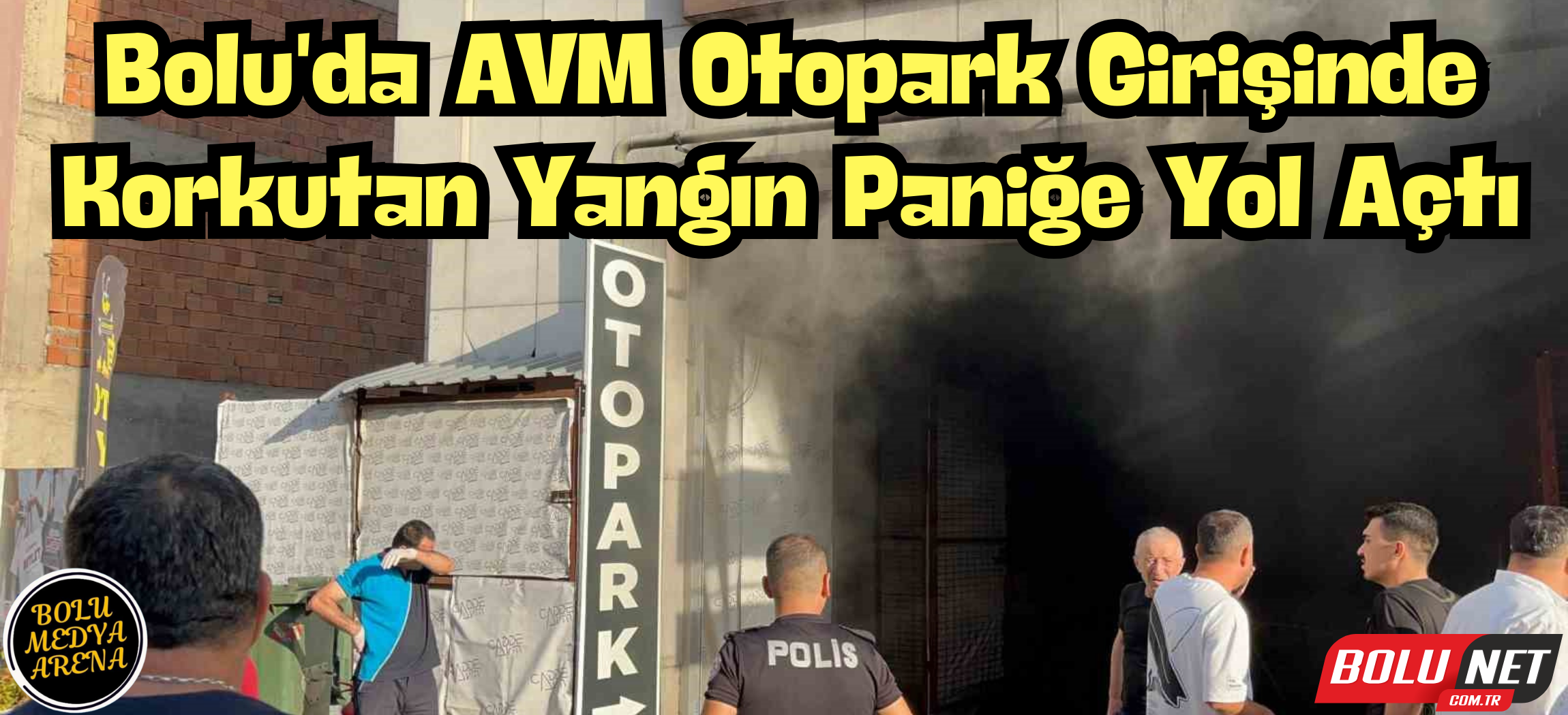 AVM’nin otopark girişinde korkutan yangın ...BoluNet