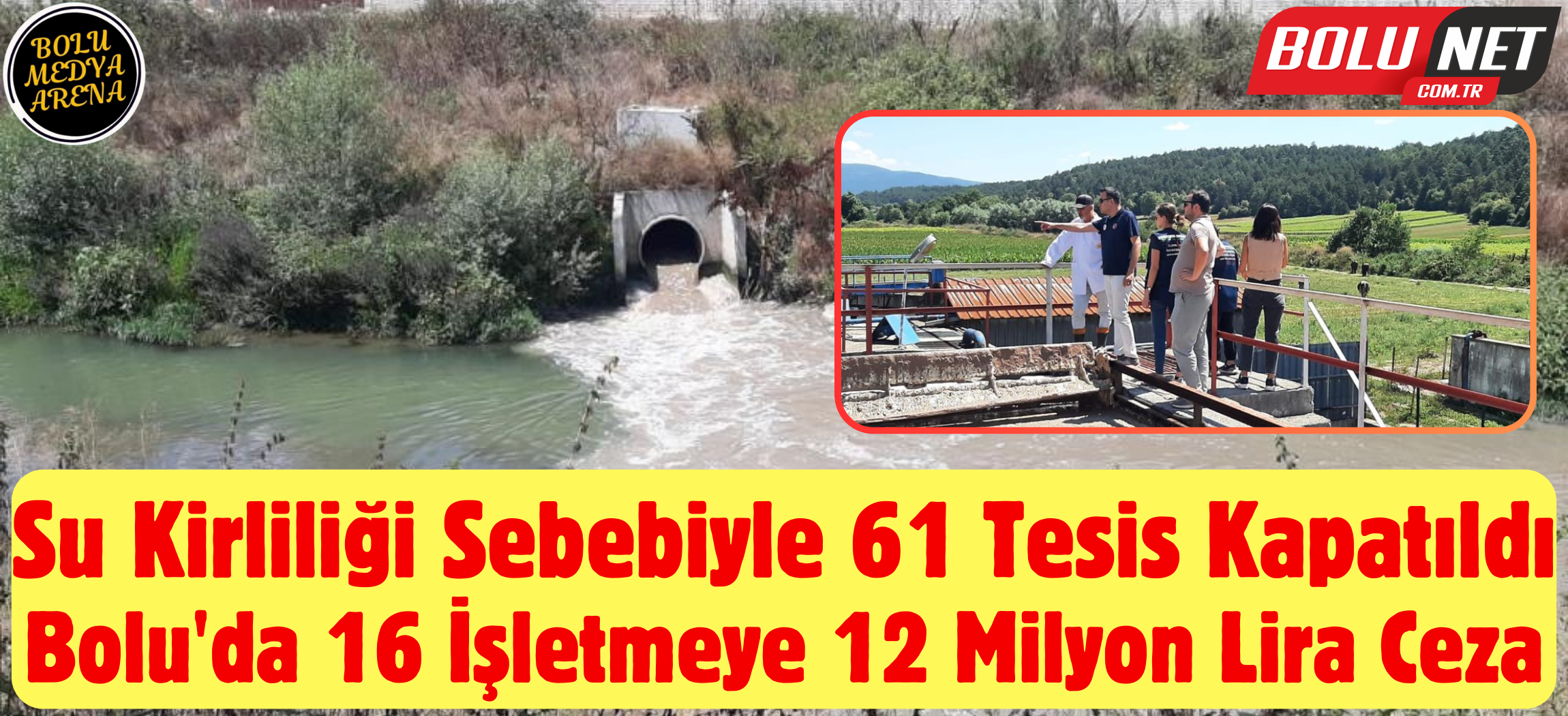 Bolu’da su kirliliğine yol açan 61 tesis faaliyetten men edildi...BoluNet