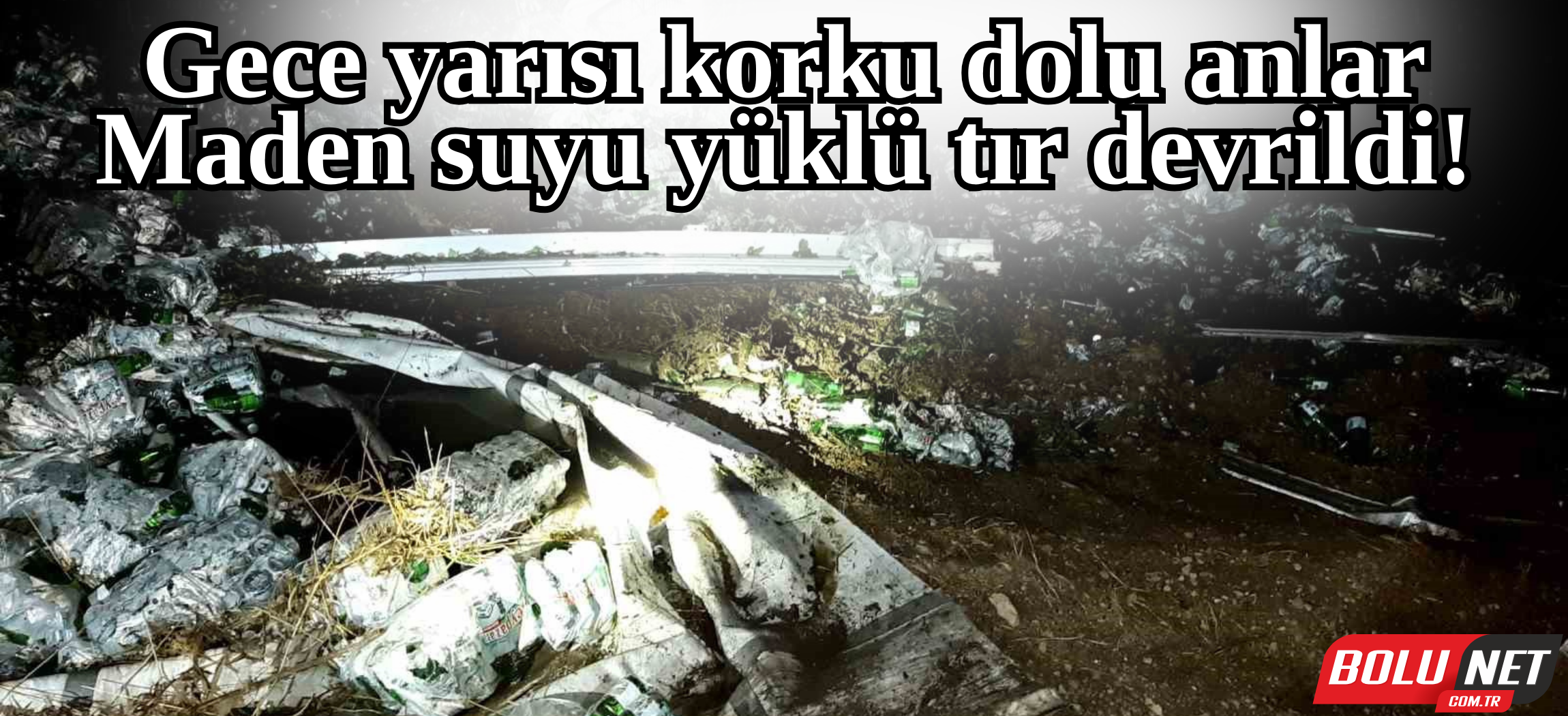 Bolu’da maden suyu yüklü tır devrildi, yol trafiğe kapandı ...BoluNet