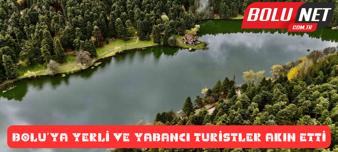 Bolu’ya yerli ve yabancı turistler akın etti: 2 milyon 303 bin 762 kişi geldi ...BoluNet