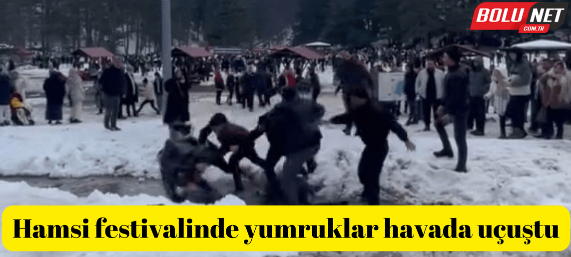 Hamsi festivalinde yumruklar havada uçuştu ...BoluNet