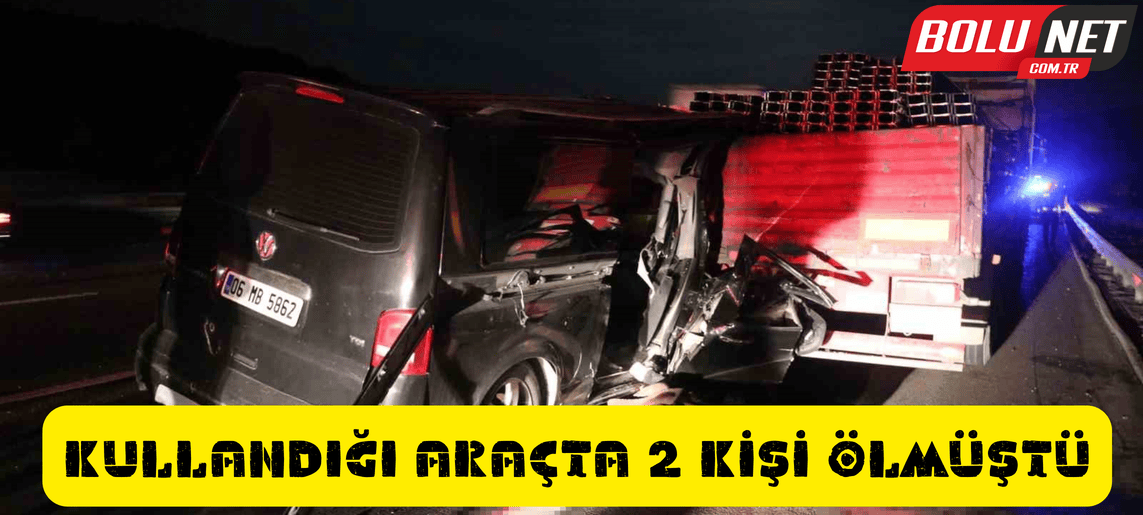 Kullandığı araçta 2 kişi ölmüştü: Hakkında kırmızı bültenle arama kararı çıktı ...BoluNet