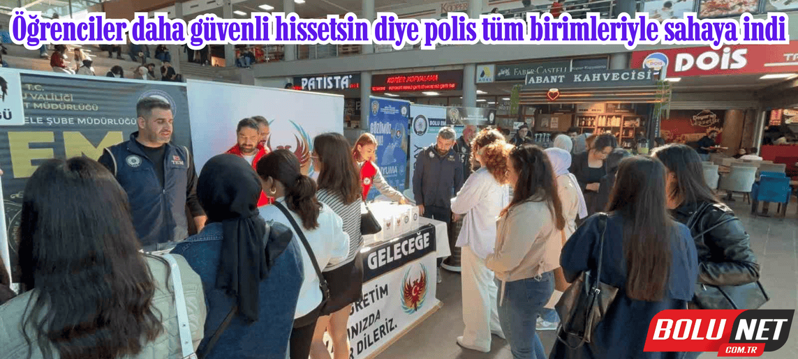 Öğrenciler daha güvenli hissetsin diye polis tüm birimleriyle sahaya indi...BoluNet