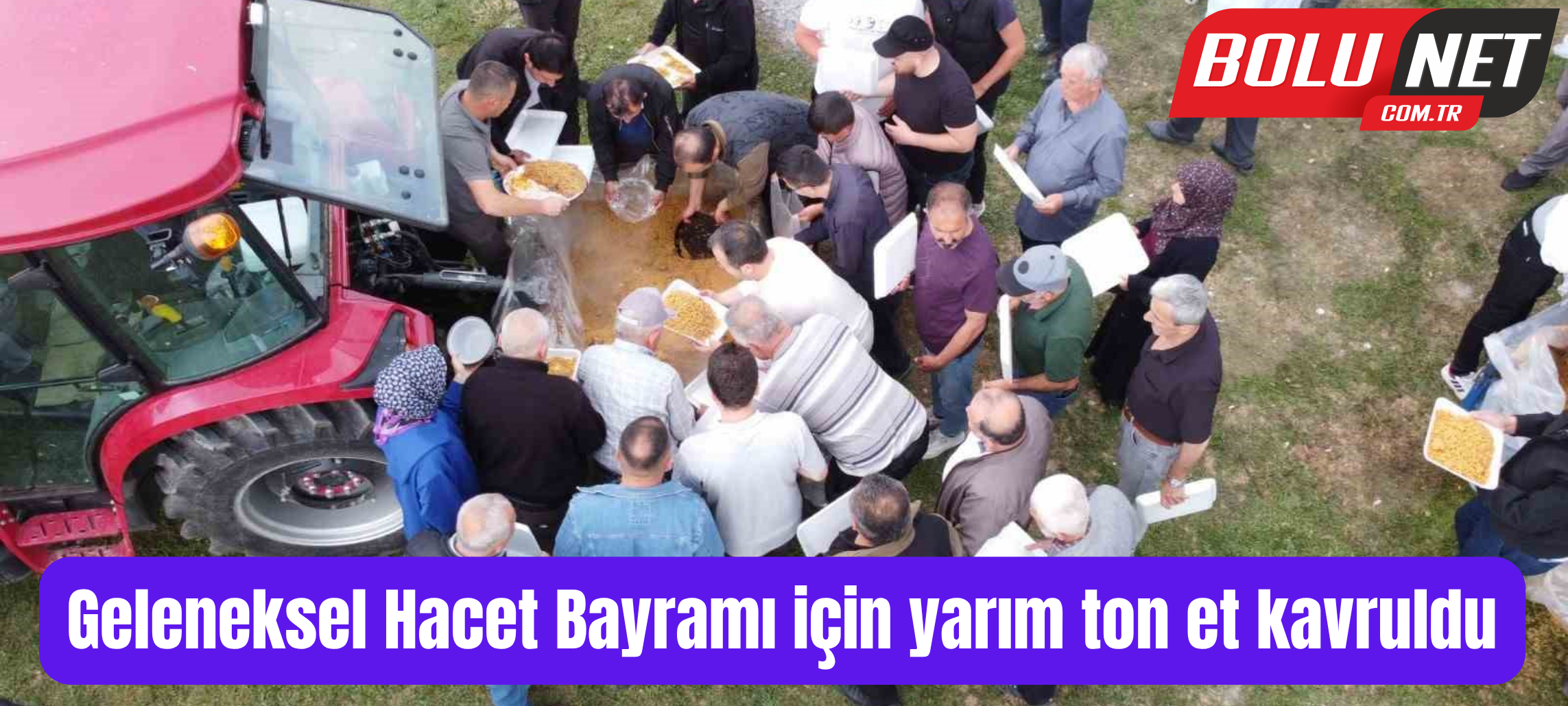 Geleneksel Hacet Bayramı için yarım ton et kavruldu ...BoluNet