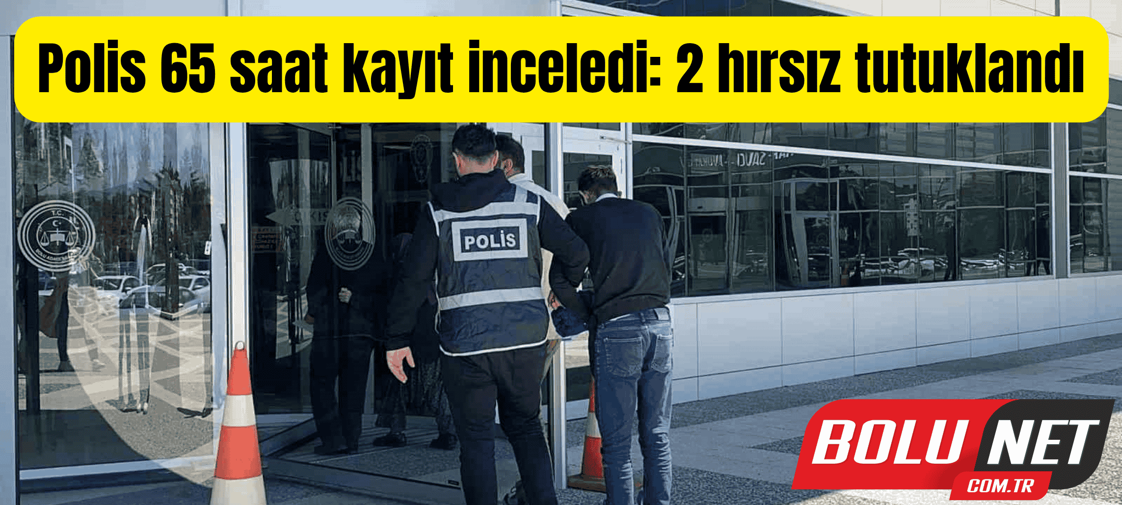 Polis 65 saat kayıt inceledi: 2 hırsız tutuklandı ...BoluNet