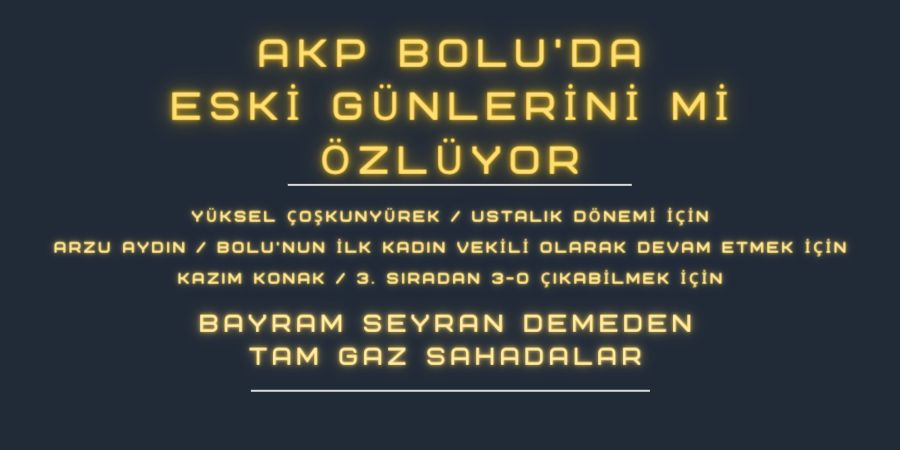 CUMHUR İTTİFAKI ORTAKLARI, BOLU'DA AKP'Yİ YALNIZ MI BIRAKTI ?...