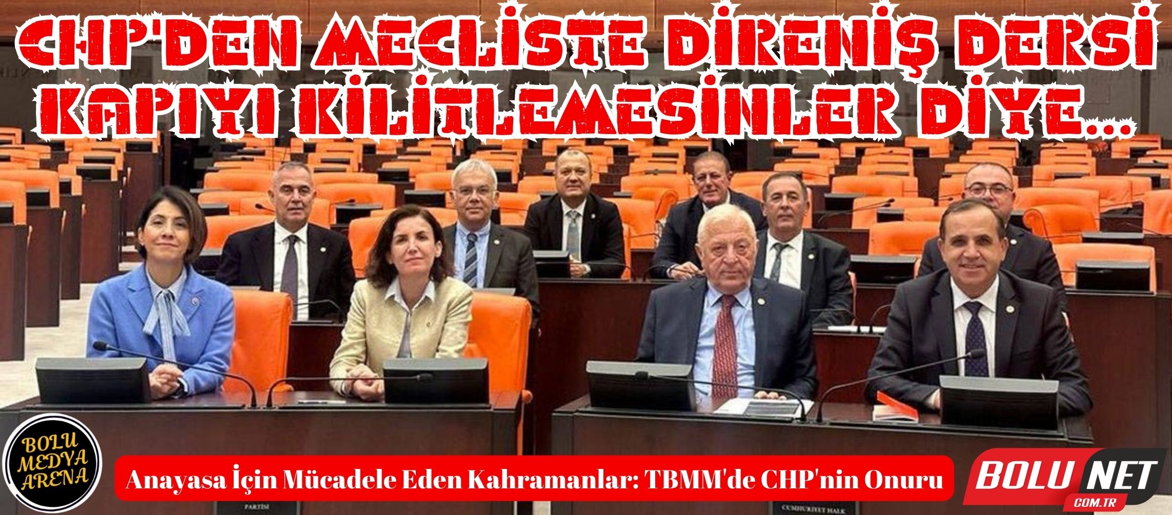 CHP'den Mecliste Direniş Dersi: Anayasaya Sahip Çıkışın 5. Günü! ...BoluNet