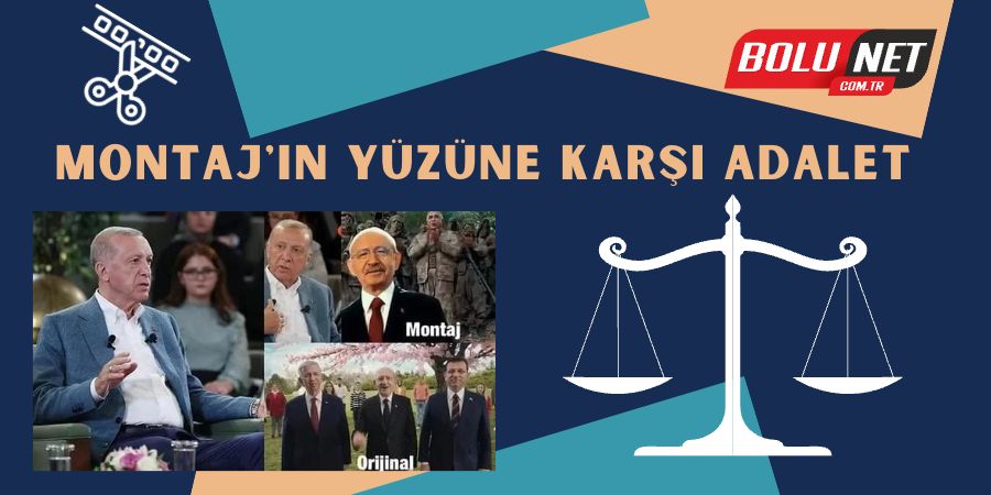 Montaj'ın Yüzüne Karşı Adalet...