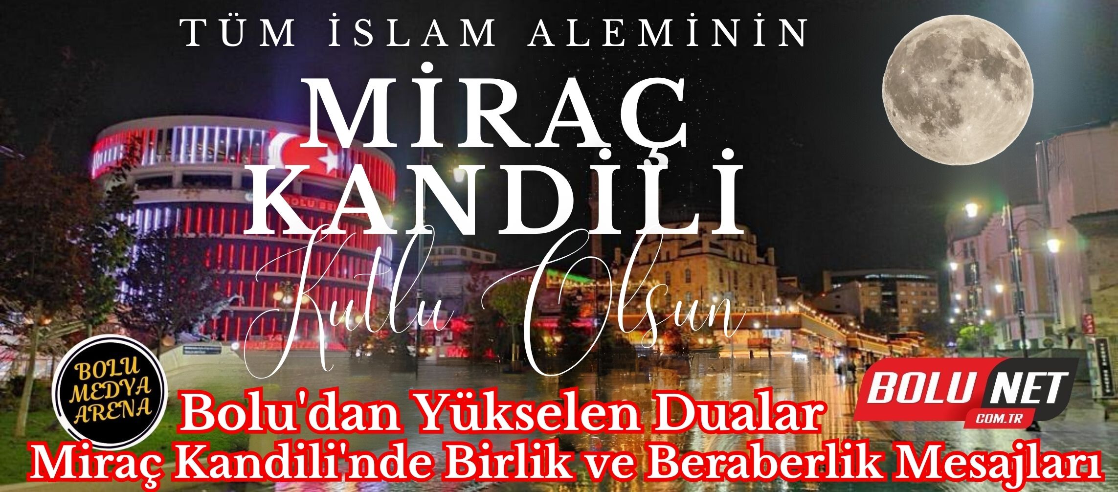 Bolu'dan Semalara Açılan Kapı: Miraç Kandili'nin Işığında Bir Gece - BoluNet