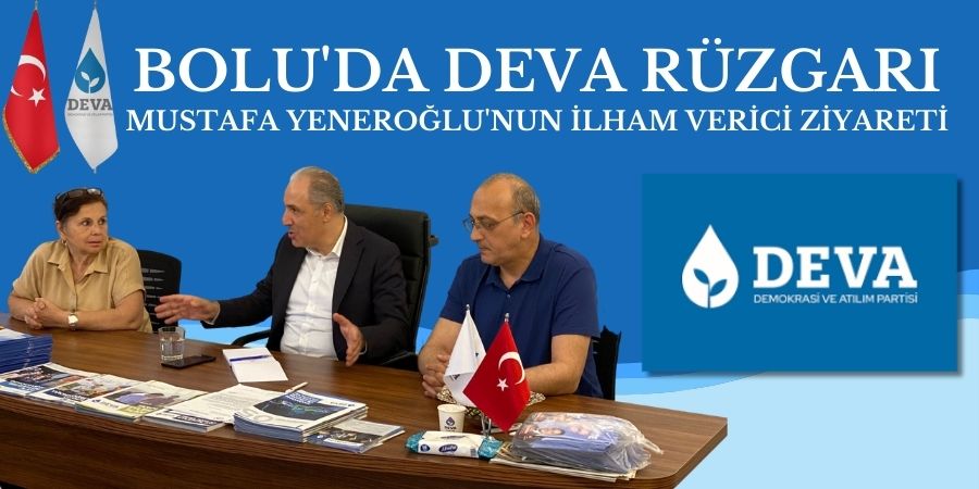 DEVA Partisi Bolu'da Nasıl Fark Yaratıyor? Mustafa Yeneroğlu'nun Gözünden Bolu