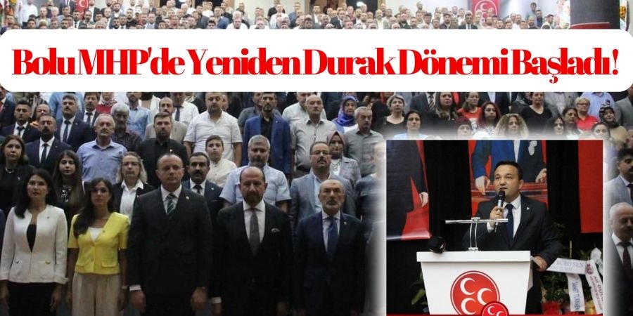 Bolu MHP, İlhan Durak'la Yeniden Yola Devam Diyor!...BoluNet