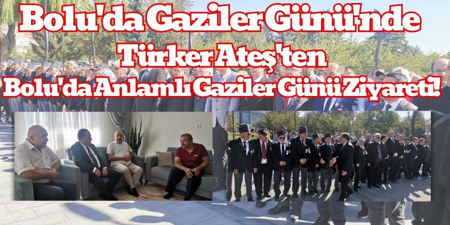 Bolu'da Gaziler Günü: Türker Ateş'ten Dokunaklı Anma!...BoluNet