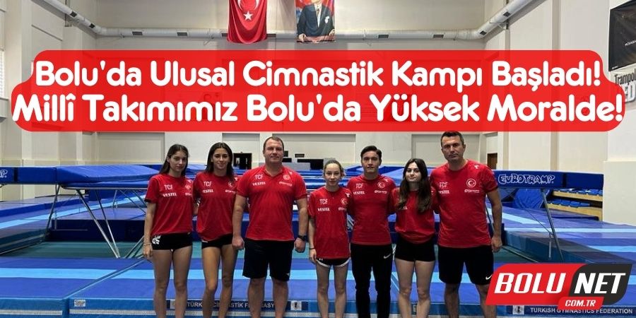 Trampolin Cimnastik Millî Takımı, Bolu'da Kamp Açtı! Bolu'nun Doğasında Eğitimde!...BoluNet