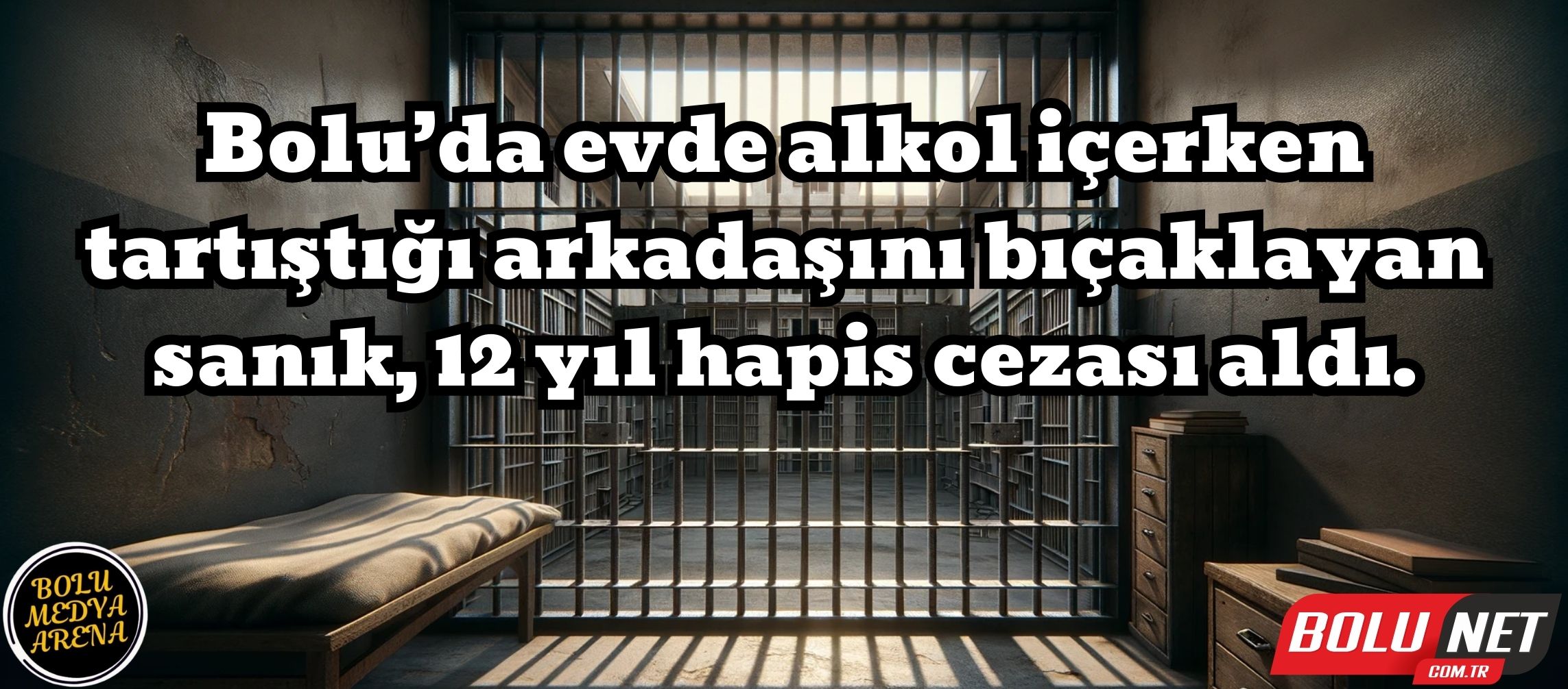 Arkadaşını bıçaklamıştı, 12 yıl hapis cezası aldı...BoluNet