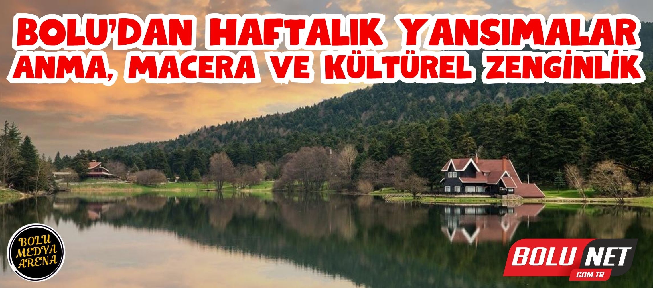 Bolu'nun Haftalık Öyküsü: Direnç, Doğa ve Kültürün Harmanı... BoluNet