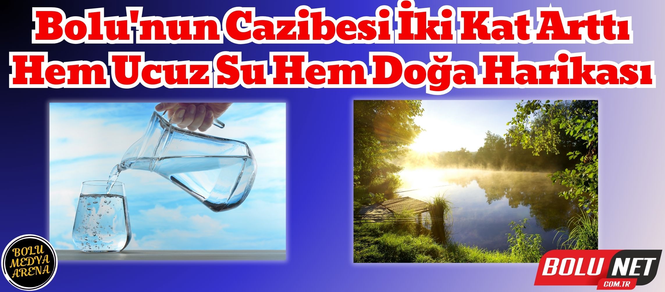 Bolu'nun Ekonomik Başarısı: En Ucuz Su ve Doğal Güzellikler... BoluNet