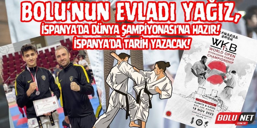 Bolu'nun Karate Şampiyonu Yağız, İspanya'da Bayrağımızı Dalgalandıracak!...BoluNet