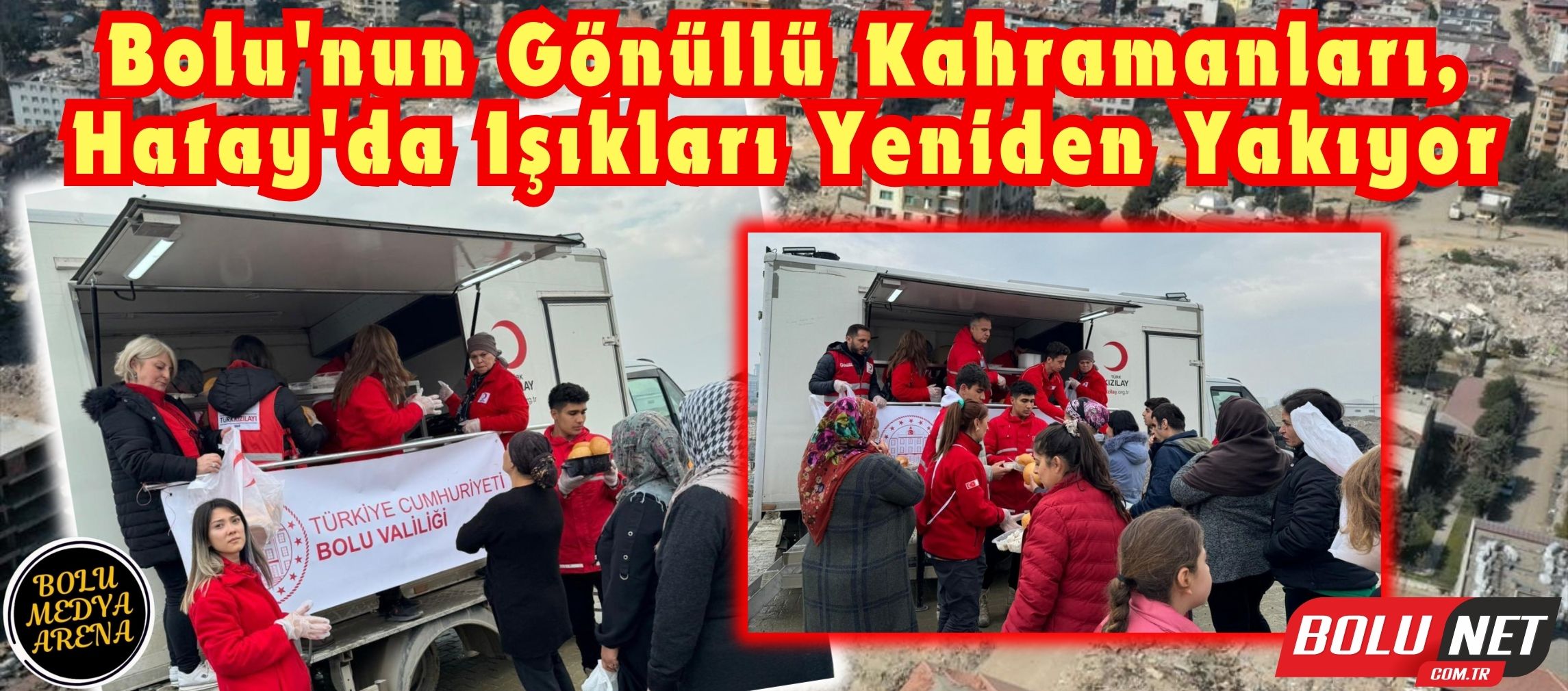 Hatay'da Umut Ateşini Yakıyor: Bolu'dan Gelen Yardım Eli...BoluNet